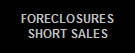 Foreclosures - Bank Owned Homes - REO Prtoperties - Short sales Specialists