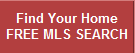 Find Your Home
FREE MLS SEARCH